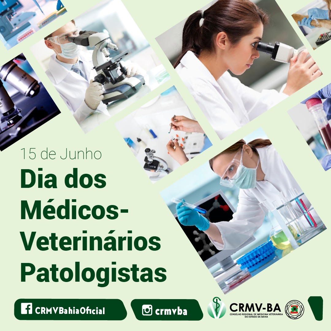 15 de junho – Dia do médico-veterinário patologista - CRMV-BA